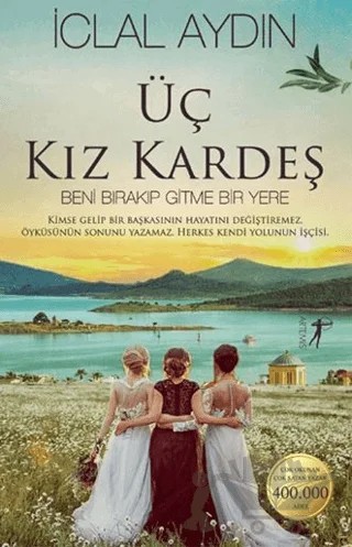 Üç Kız Kardeş – İclal Aydın – Artemis Yayınları kitap kapağı