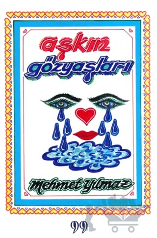 Aşkın Gözyaşları – Mehmet Yılmaz – Doksan Dokuz Yayınları kitap kapağı