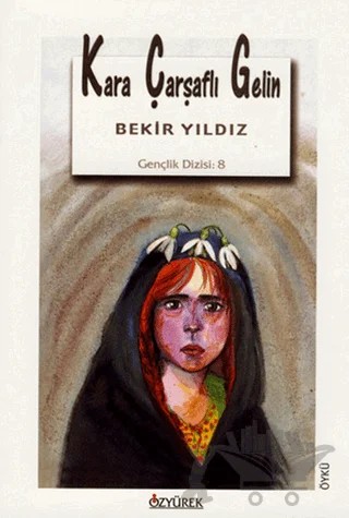 Kara Çarşaflı Gelin – Bekir Yıldız – Özyürek Yayınları kitap kapağı
