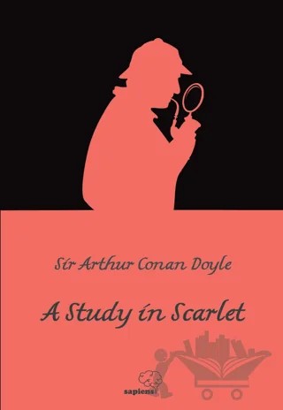 A Study in Scarlet – Sir Arthur Conan Doyle – Sapiens Yayınları kitap kapağı