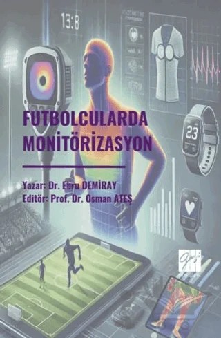 Futbolcularda Monitörizasyon – Ebru Demiray – Gazi Kitabevi kitap kapağı