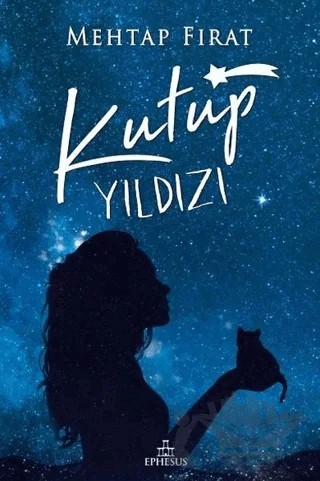 Kutup Yıldızı 1 – Mehtap Fırat – Ephesus Yayınları kitap kapağı