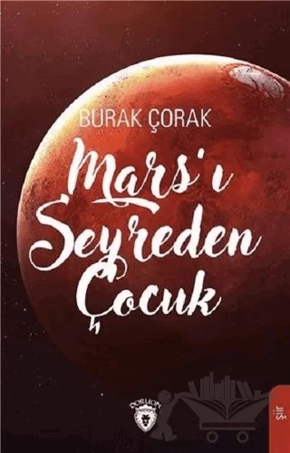Mars'ı Seyreden Çocuk – Burak Çorak – Dorlion Yayınları kitap kapağı