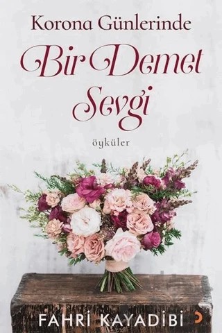 Korona Günlerinde Bir Demet Sevgi – Fahri Kayadibi – Cinius Yayınları kitap kapağı