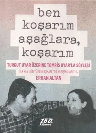 Ben Koşarım Aşağlara, Koşarım – Erhan Altan – 160. Kilometre Yayınevi kitap kapağı