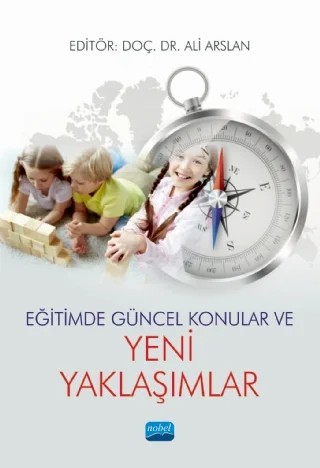Eğitimde Güncel Konular ve Yeni Yaklaşımlar – Ahmet Kurnaz, Ali Arslan, Bayram Gökbulut, Birsen Güneri, Buket Kısaç, Cevat Eker, Derya Orhan Göksün, Esen Turan Özpolat, Hakkı Kontaş, Hasan Meydan, Kerim Karabacak, Muhammet Özdemir, Murat İnce, Okan Bilgin, Özgür Murat Çolakoğlu, Özlem Kuuk – Nobel Akademik Yayıncılık kitap kapağı