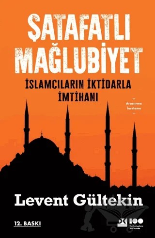 Şatafatlı Mağlubiyet - İslamcıların İktidarla İmtihanı – Levent Gültekin – Doğan Kitap kitap kapağı