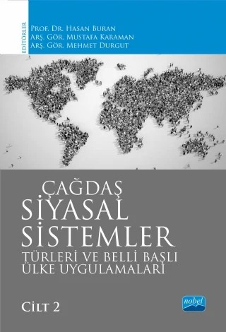 ÇAĞDAŞ SİYASAL SİSTEMLER, Türleri ve Belli Başlı Ülke Uygulamaları / Cilt 2 – Albayrak, Ayça Beyoğlu, Büşra işgüzar, Cantürk Caner, Elif Göksu, Emel Poyraz, Hasan Buran, Leyla Kahraman, Mehmet Durgut, Melek Sayın, Okan Akpınar, Osman Ağır, Senem Demirkıran – Nobel Akademik Yayıncılık kitap kapağı