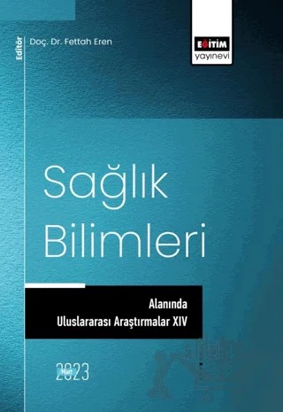 Sağlık Bilimleri Alanında Uluslararası Araştırmalar XIV – Kolektif – Eğitim Yayınevi - Bilimsel Eserler kitap kapağı