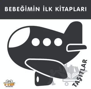 Taşıtlar - Bebeğimin İlk Kitapları – Kolektif – 0-6 Yaş Yayınları kitap kapağı
