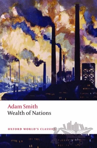 An Inquiry Into The Nature and Causes Of The Wealth Of Nations – Adam Smith – Oxford University Press - Classics kitap kapağı