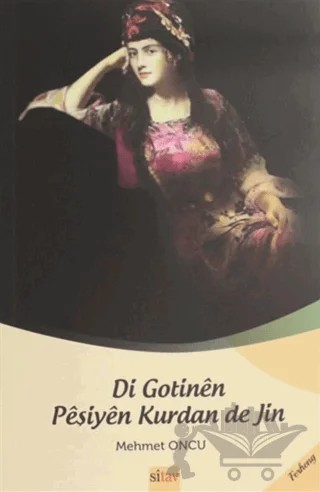 Di Gotinen Peşiyen Kurdan de Jin – Mehmet Öncü – Sitav Yayınevi kitap kapağı