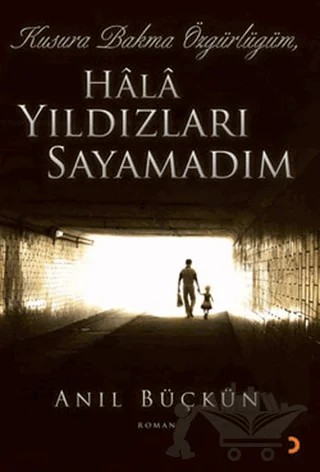 Kusura Bakma Özgürlüğüm, Hala Yıldızları Sayamadım – Anıl Büçkün – Cinius Yayınları kitap kapağı