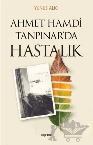 Ahmet Hamdi Tanpınar'da Hastalık – Yunus Alıcı – Kopernik Kitap kitap kapağı