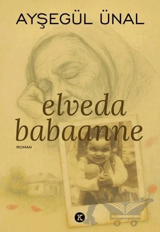 Elveda Babaanne – Ayşegül Ünal – Kafe Kültür Yayıncılık kitap kapağı