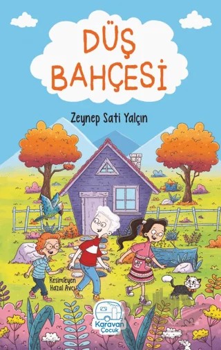 Düş Bahçesi – Zeynep Sati Yalçın – Karavan Çocuk Yayınları kitap kapağı