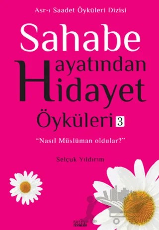 Sahabe Hayatından Hidayet Öyküleri - 3 – Selçuk Yıldırım – Zafer Yayınları kitap kapağı