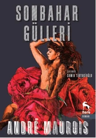 Sonbahar Gülleri – Andre Maurois – Nora Kitap kitap kapağı