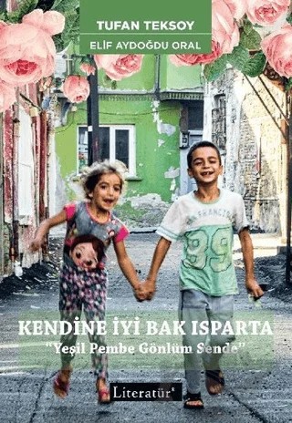 Kendine İyi Bak Isparta – Elif Aydoğdu Oral, Tufan Teksoy – Literatür Yayıncılık kitap kapağı