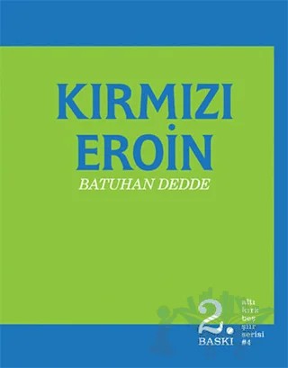 Kırmızı Eroin – Batuhan Dedde – Altıkırkbeş Yayınları kitap kapağı