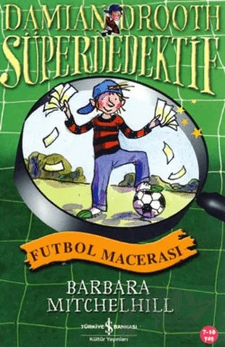 Süper Dedektif Futbol Macerası – Barbara Mitchelhill – İş Bankası Kültür Yayınları kitap kapağı