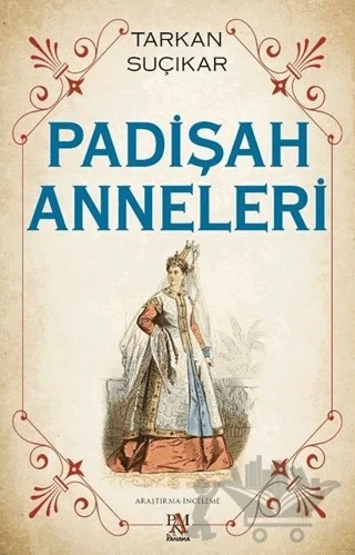 Padişah Anneleri – Tarkan Suçıkar – Panama Yayıncılık kitap kapağı