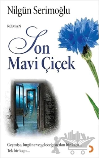 Son Mavi Çiçek – Nilgün Serimoğlu – Cinius Yayınları kitap kapağı