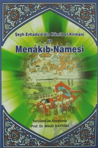Şeyh Evhadü'd-din Hamid el-Kirmani ve Menakıb-Namesi – Mikail Bayram – Çizgi Kitabevi Yayınları kitap kapağı