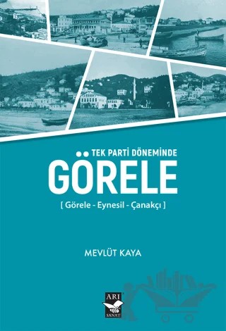 Tek Parti Döneminde Görele – Mevlüt Kaya – Arı Sanat Yayınevi kitap kapağı
