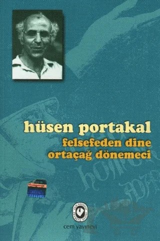 Felsefeden Dine Ortaçağ Dönemeci – Hüsen Portakal – Cem Yayınevi kitap kapağı