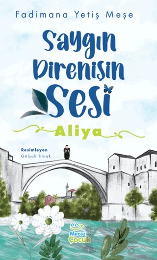 Saygın Direnişin Sesi - Aliya – Fadimana Yetiş Meşe – Mecaz Çocuk kitap kapağı