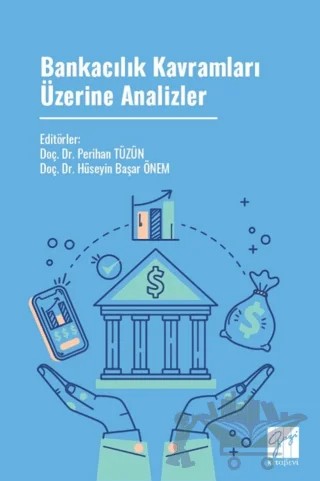 Bankacılık Kavramları Üzerine Analizler – Kolektif – Gazi Kitabevi kitap kapağı