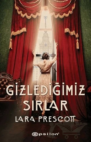 Gizlediğimiz Sırlar – Lara Prescott – Epsilon Yayınevi kitap kapağı