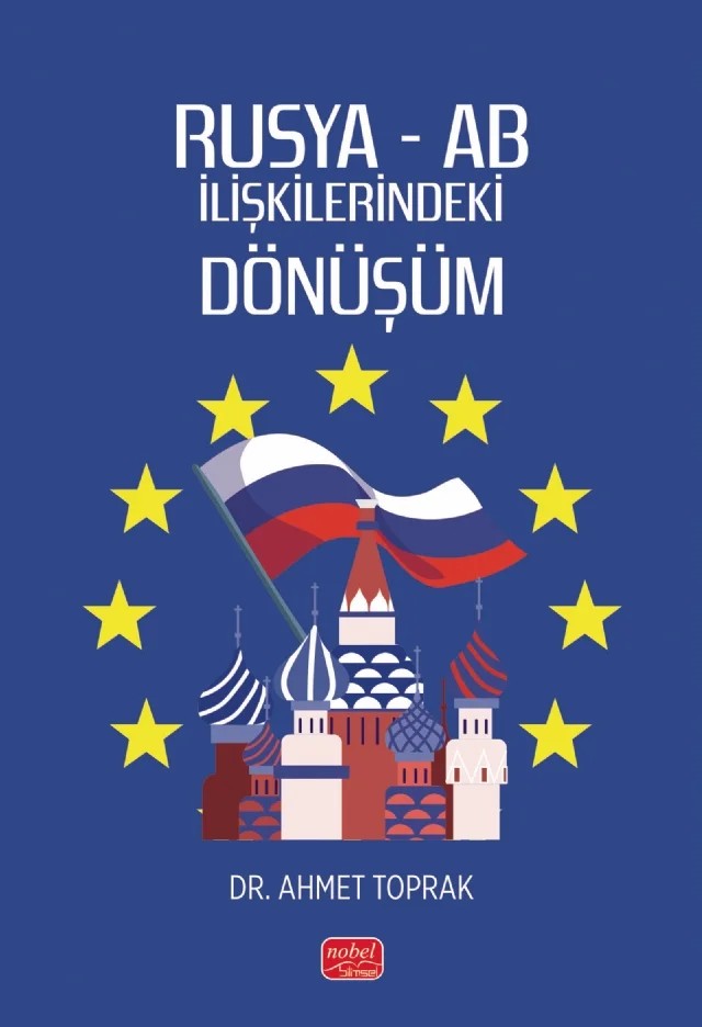RUSYA - AB İlişkilerindeki Dönüşüm – Ahmet Toprak – Nobel Bilimsel Eserler kitap kapağı