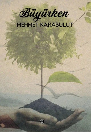 Büyürken – Mehmet Karabulut – Kafe Kültür Yayıncılık kitap kapağı