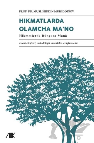 Hıkmatlarda Olamcha Ma’na – Muslihiddin Muhiddinov – Akademik Kitaplar kitap kapağı