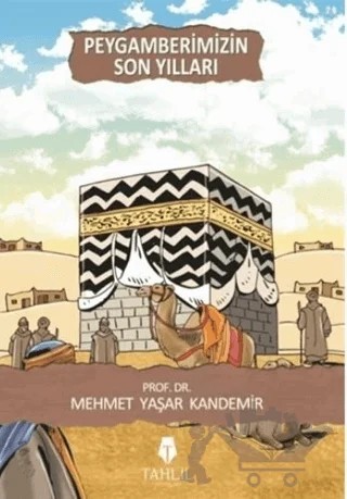Peygamberimizin Son Yılları – Mehmet Yaşar Kandemir – Tahlil Yayınları kitap kapağı