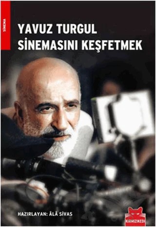 Yavuz Turgul Sinemasını Keşfetmek – Ala Sivas – Kırmızı Kedi Yayınevi kitap kapağı