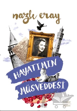 Hayatımın Müsveddesi – Nazlı Eray – Everest Yayınları kitap kapağı