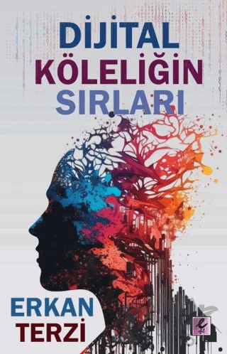 Dijital Köleliğin Sırları – Erkan Terzi – Efil Yayınevi kitap kapağı