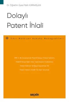 Dolaylı Patent İhlali – Fikri Mülkiyet Hukuku Monografileri – – Pelin Karaaslan – Seçkin Yayıncılık kitap kapağı