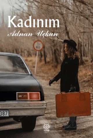 Kadınım – Adnan Uçkun – Luna Yayınları kitap kapağı