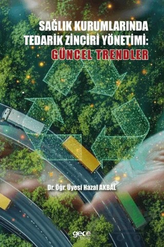 Sağlık Kurumlarında Tedarik Zinciri Yönetimi Güncel Trendler – Hazal Akbal – Gece Kitaplığı kitap kapağı