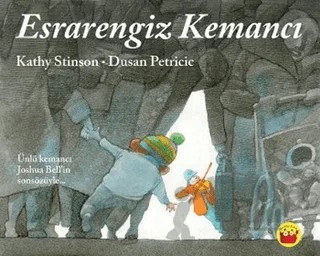 Esrarengiz Kemancı – Dusan Petricic, Kathy Stinson – Ötesi Yayıncılık kitap kapağı