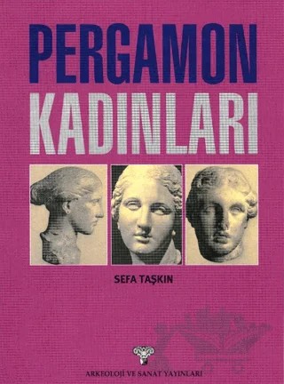 Pergamon Kadınları – Sefa Taşkın – Arkeoloji ve Sanat Yayınları kitap kapağı