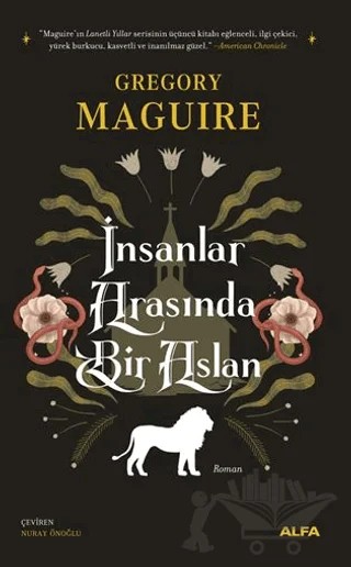 İnsanlar Arasında Bir Aslan – Gregory Maguire – Alfa Yayınları kitap kapağı