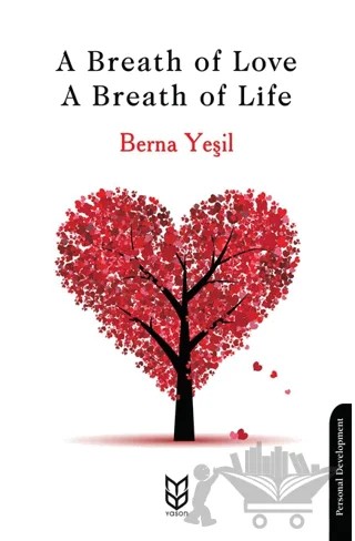 A Breath Of Love - A Breath Of Life – Berna Yeşil – Yason Yayıncılık kitap kapağı