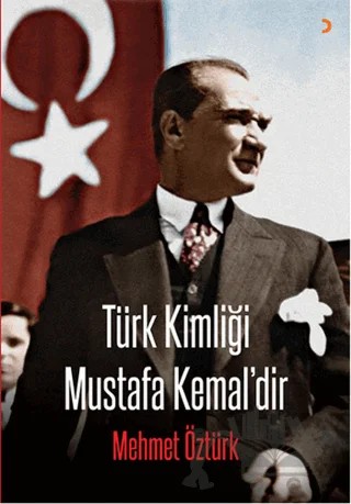 Türk Kimliği Mustafa Kemal'dir – Mehmet Öztürk – Cinius Yayınları kitap kapağı