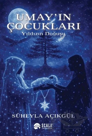 Umay’ın Çocukları – Süheyla Açıkgül – Scala Yayıncılık kitap kapağı