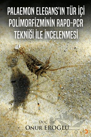 Palaemon Elegans’ın Tür İçi Polinorfizminin Rapd-Pcr Tekniği ile İncelenmesi – Onur Eroğlu – Cinius Yayınları kitap kapağı